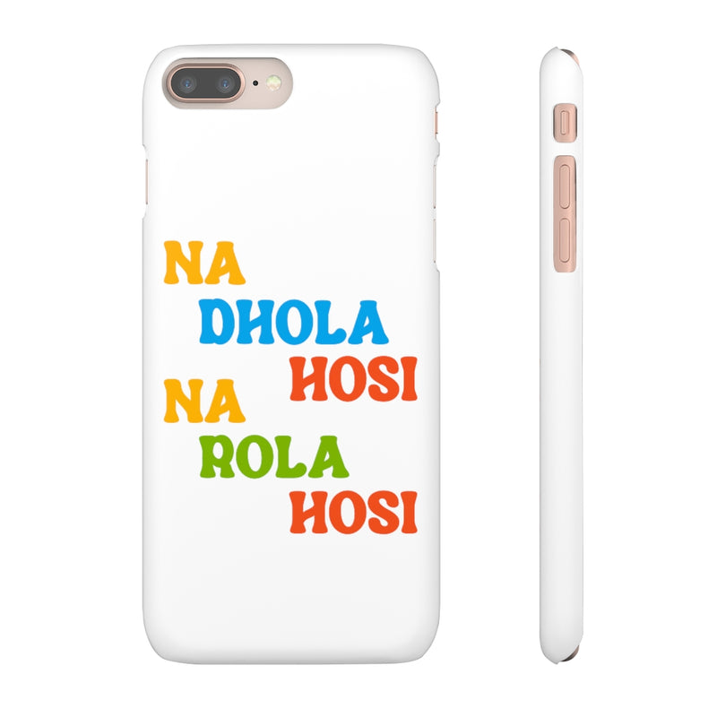 Na Dhola Hosi Na Rola Hosi Snap Cases iPhone or Samsung - Phone Case by GTA Desi Store