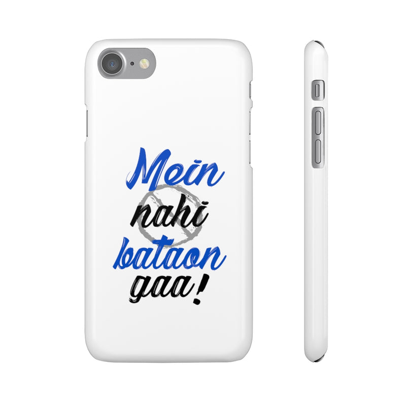 Mein Nahi Bataon gaa Snap Cases iPhone or Samsung - Phone Case by GTA Desi Store