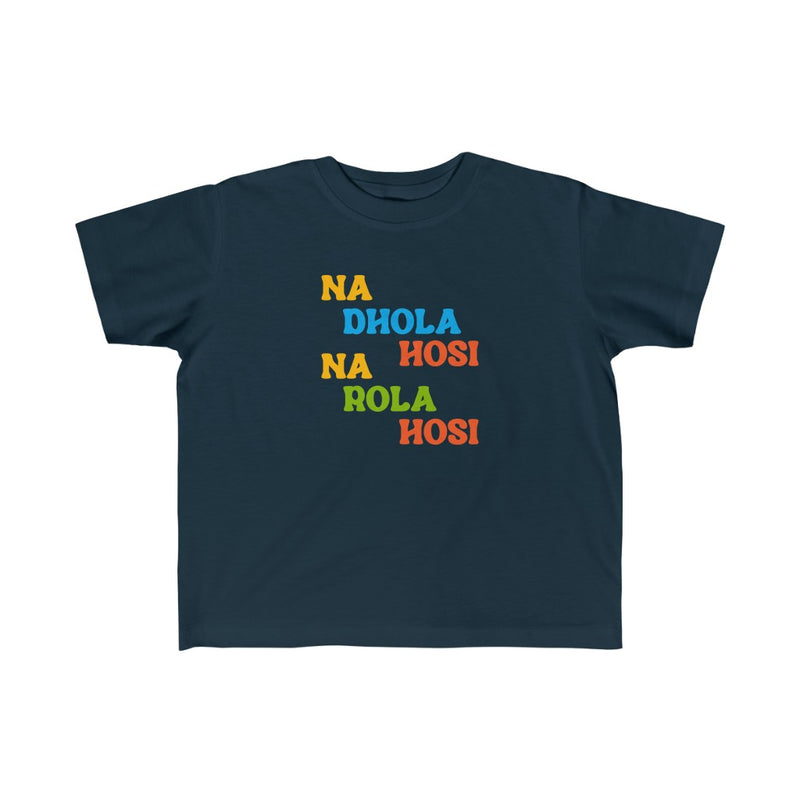 Na Dhola Hosi Na Rola Hosi Kid's Fine Jersey Tee - Navy / 2T - Kids clothes by GTA Desi Store