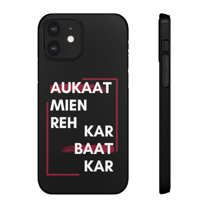 Aukaat Mein Reh Keh Baat Kar Snap Cases iPhone or Samsung - Phone Case by GTA Desi Store