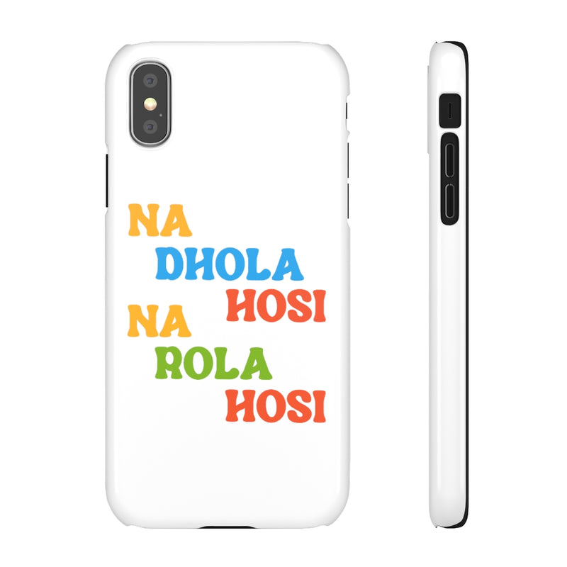 Na Dhola Hosi Na Rola Hosi Snap Cases iPhone or Samsung - Phone Case by GTA Desi Store