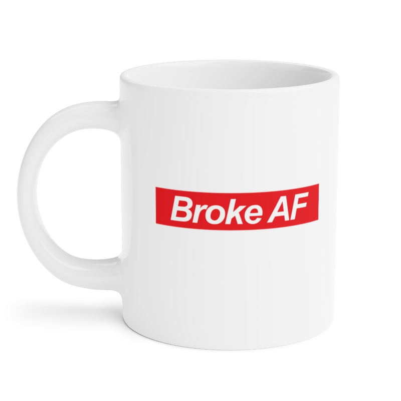 Broke AF Ceramic Mugs (11oz\15oz\20oz) - Mug by GTA Desi Store