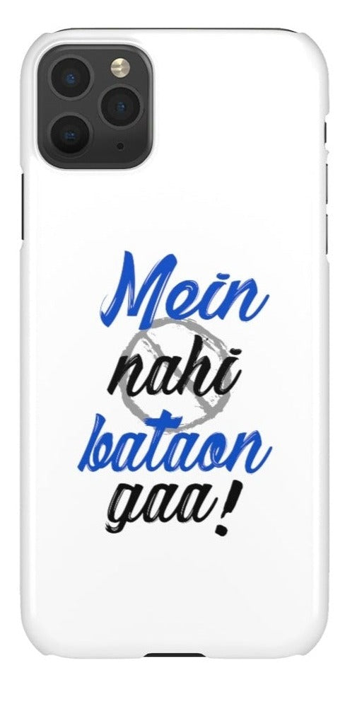 Mein Nahi Bataon gaa Snap Cases iPhone or Samsung - Phone Case by GTA Desi Store