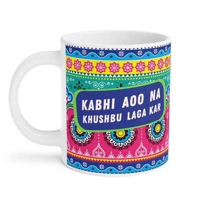 KABHI AOO NA KHUSHBU LAGA KAR Ceramic Mug