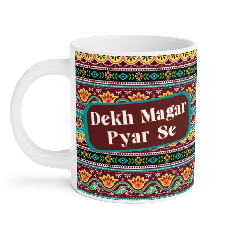 Dekh Magar Pyar Se Ceramic Mugs (11oz\15oz\20oz) - Mug by GTA Desi Store