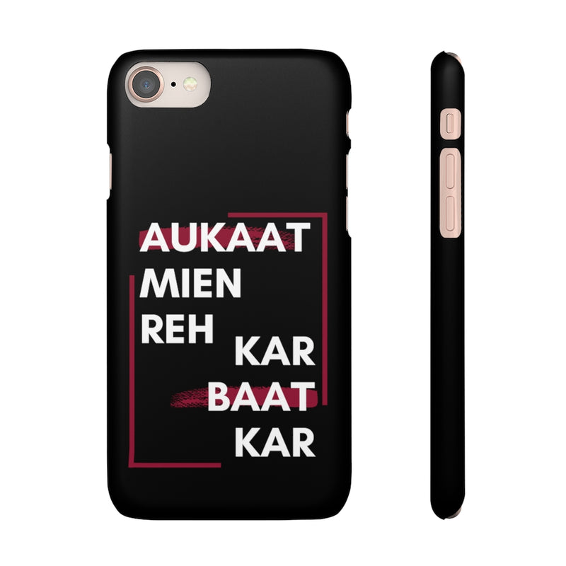 Aukaat Mein Reh Keh Baat Kar Snap Cases iPhone or Samsung - Phone Case by GTA Desi Store