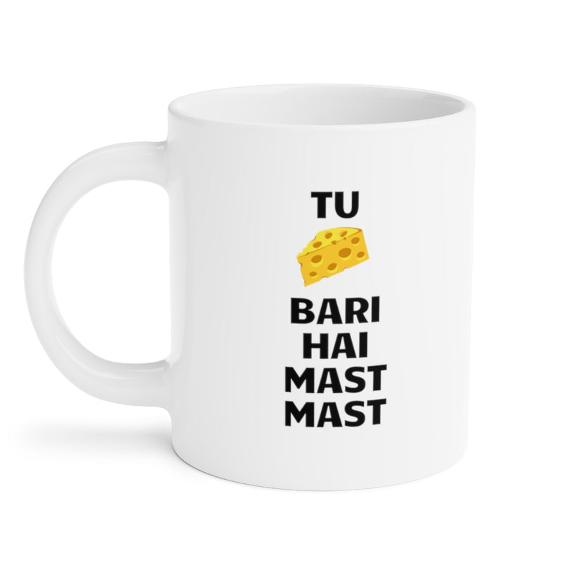 Tu Cheaze Bari Hai Mast Mast Ceramic Mugs (11oz\15oz\20oz) - Mug by GTA Desi Store