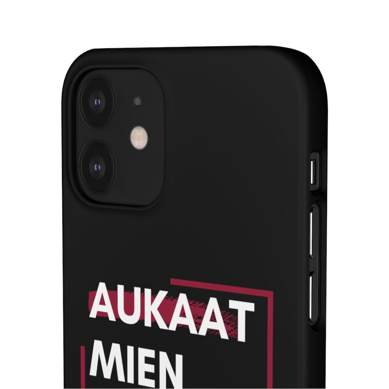 Aukaat Mein Reh Keh Baat Kar Snap Cases iPhone or Samsung - iPhone 12 / Matte - Phone Case by GTA Desi Store