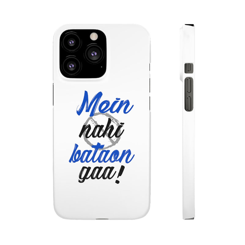 Mein Nahi Bataon gaa Snap Cases iPhone or Samsung - Phone Case by GTA Desi Store