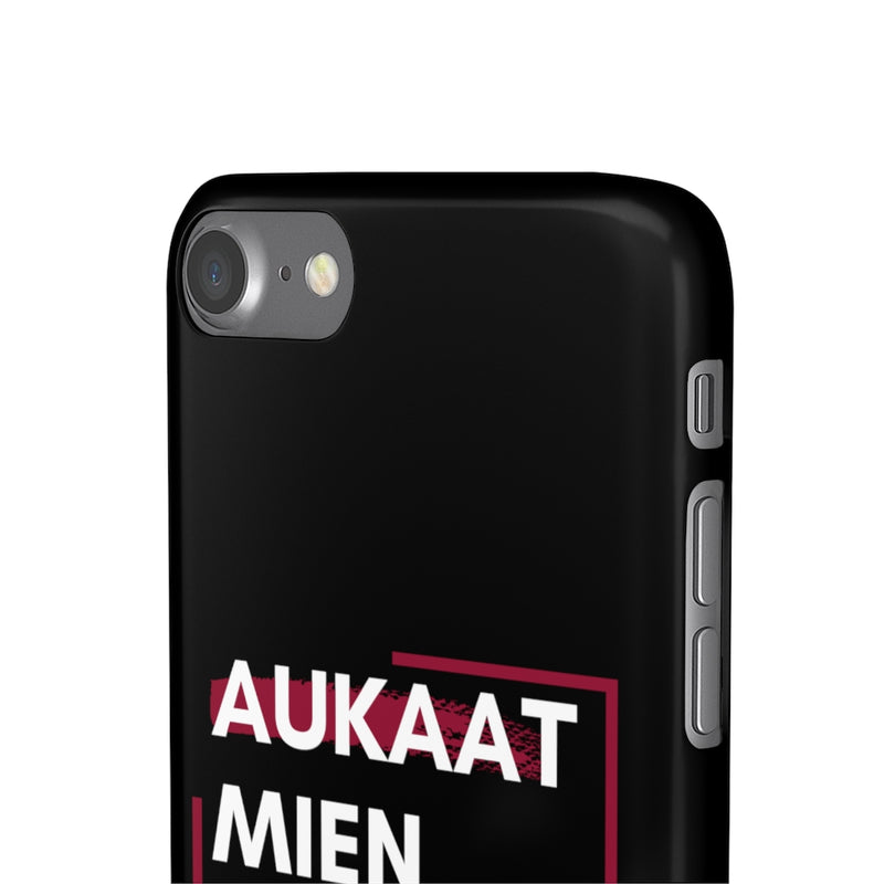Aukaat Mein Reh Keh Baat Kar Snap Cases iPhone or Samsung - iPhone 7 / Glossy - Phone Case by GTA Desi Store