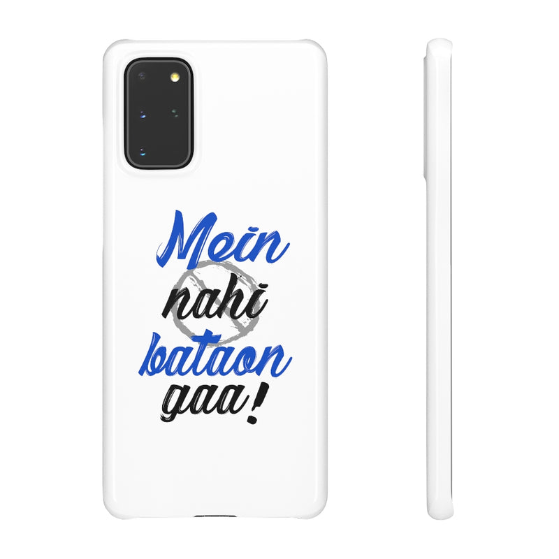 Mein Nahi Bataon gaa Snap Cases iPhone or Samsung - Phone Case by GTA Desi Store