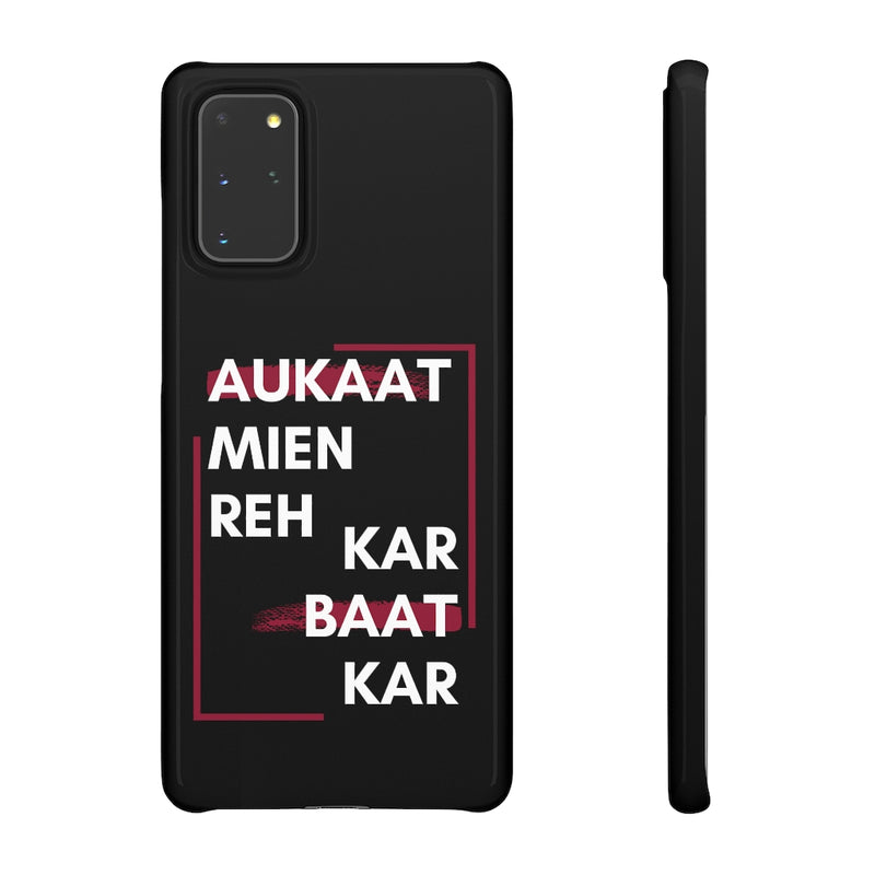 Aukaat Mein Reh Keh Baat Kar Snap Cases iPhone or Samsung - Phone Case by GTA Desi Store