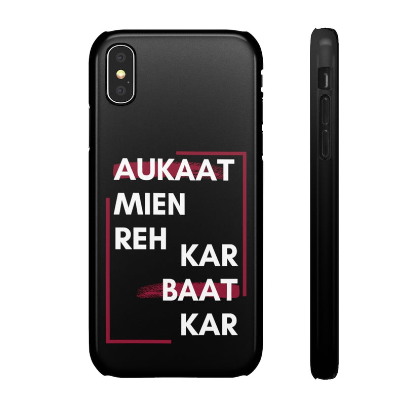 Aukaat Mein Reh Keh Baat Kar Snap Cases iPhone or Samsung - iPhone X / Glossy - Phone Case by GTA Desi Store