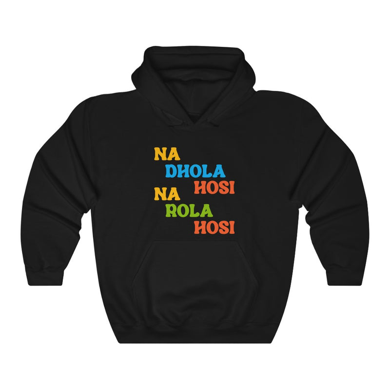 Na Dhola Hosi Na Rola Hosi Unisex Heavy Blend™ Hooded Sweatshirt - Black / S - Hoodie by GTA Desi Store