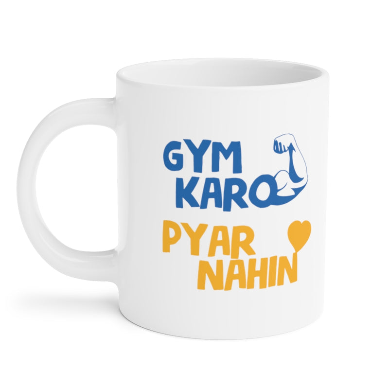 Gym Karo Pyar Nahin Ceramic Mugs (11oz\15oz\20oz) - Mug by GTA Desi Store