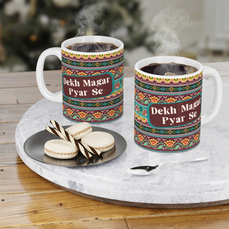 Dekh Magar Pyar Se Ceramic Mugs (11oz\15oz\20oz) - Mug by GTA Desi Store