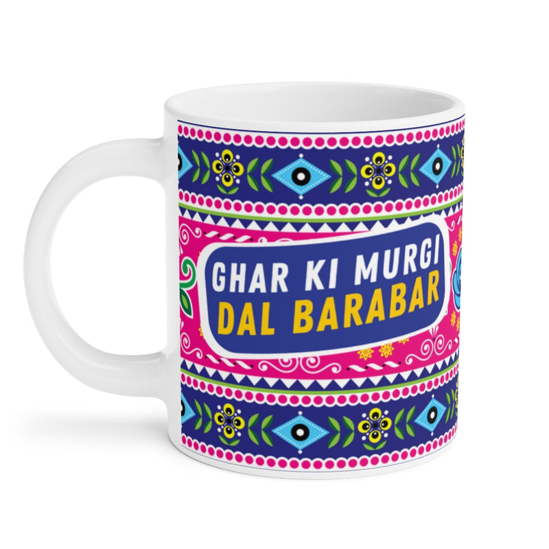 Ghar Ki Murgi Dal Barabar Ceramic Mugs (11oz\15oz\20oz) - Mug by GTA Desi Store