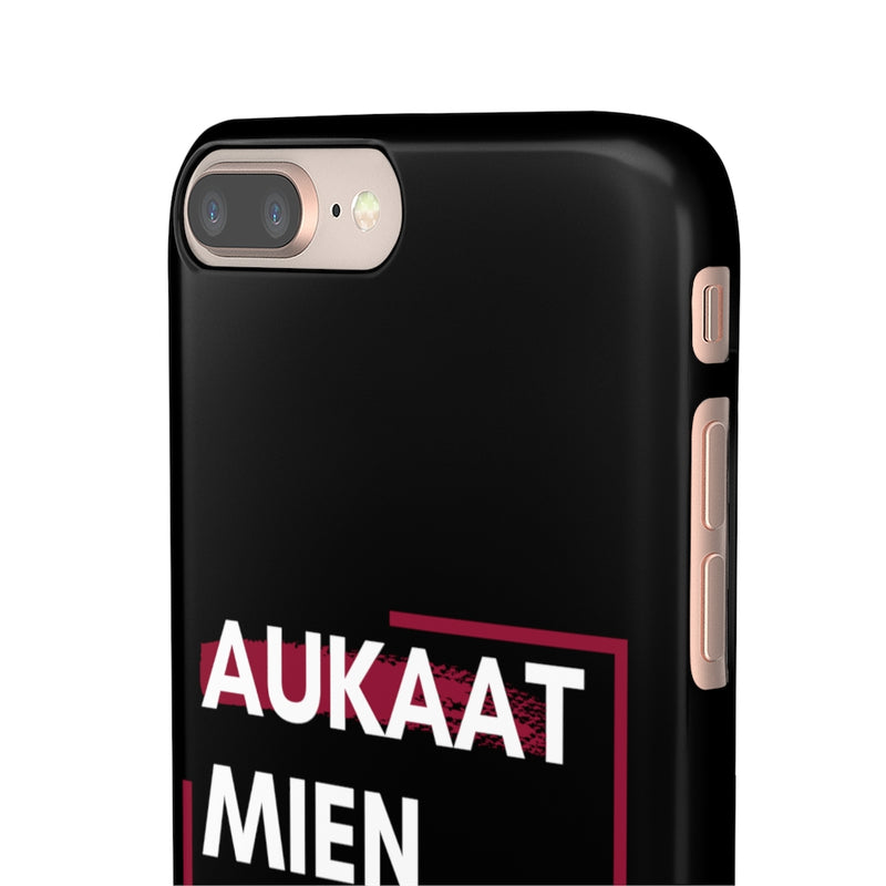 Aukaat Mein Reh Keh Baat Kar Snap Cases iPhone or Samsung - iPhone 8 Plus / Glossy - Phone Case by GTA Desi Store