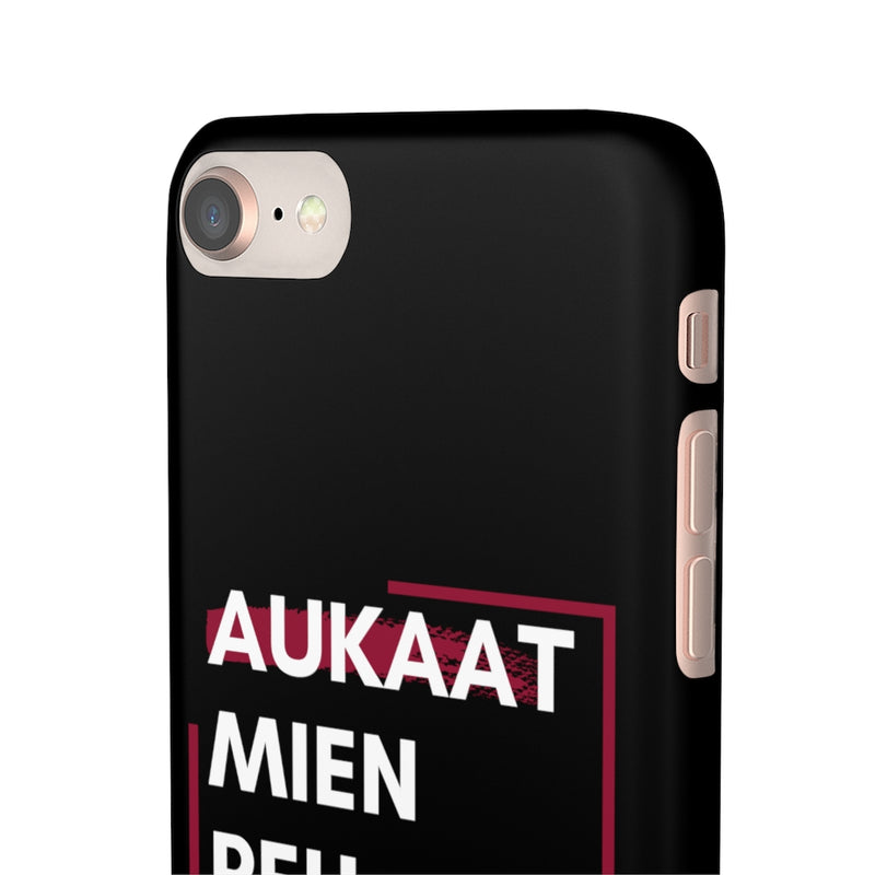 Aukaat Mein Reh Keh Baat Kar Snap Cases iPhone or Samsung - iPhone 8 / Matte - Phone Case by GTA Desi Store