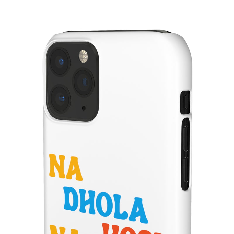 Na Dhola Hosi Na Rola Hosi Snap Cases iPhone or Samsung - iPhone 11 Pro / Matte - Phone Case by GTA Desi Store