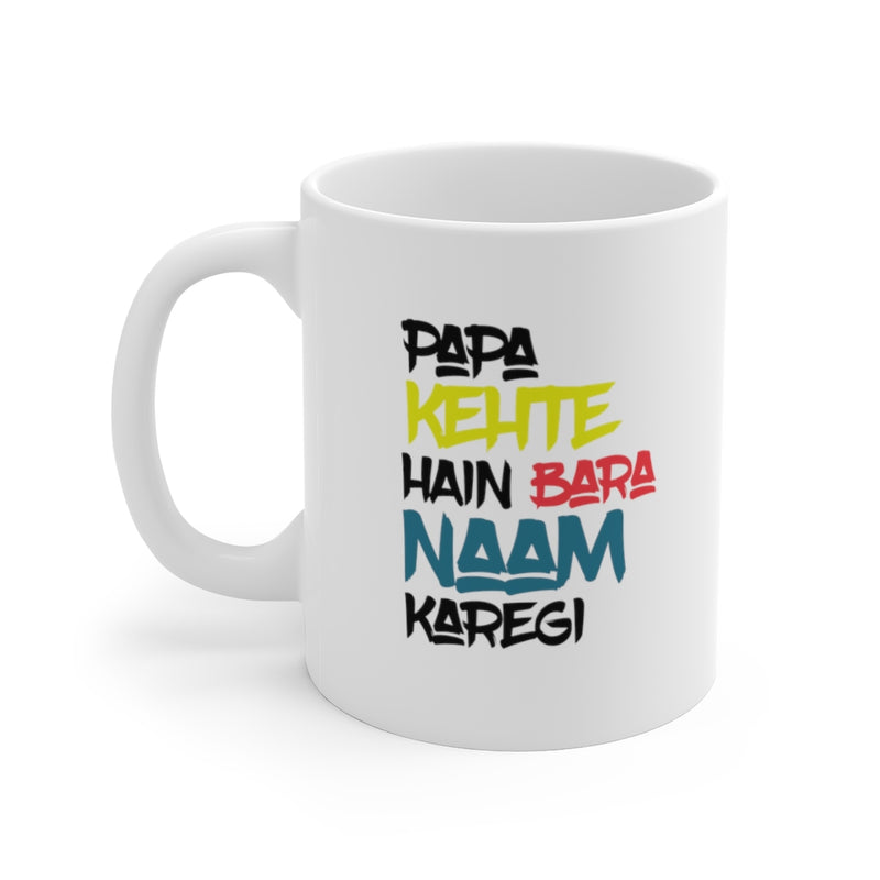 Papa Kehte Hain Bara Naam Karegi Ceramic Mugs (11oz\15oz\20oz) - Mug by GTA Desi Store