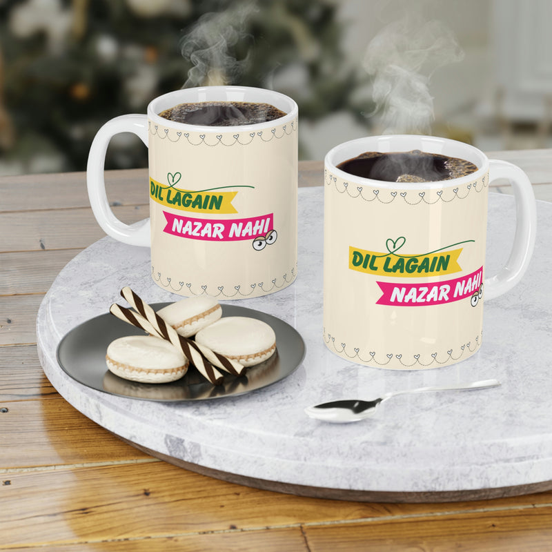 DIL LAGAIN NAZAR NAHI Ceramic Mug(11oz)