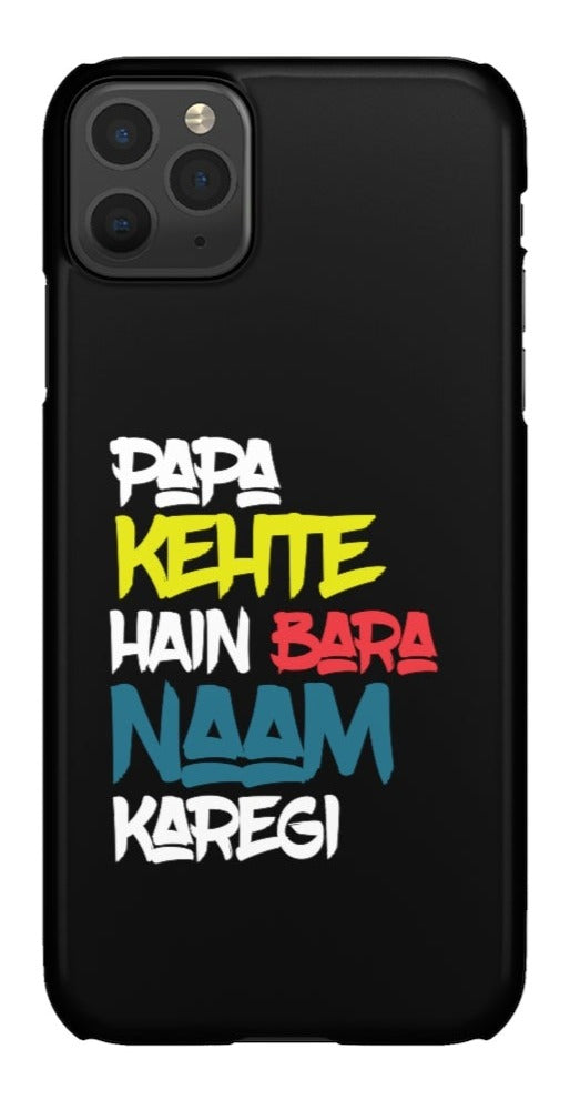Papa Kehte Hain Bara Naam Karegi Snap Cases iPhone or Samsung - Phone Case by GTA Desi Store