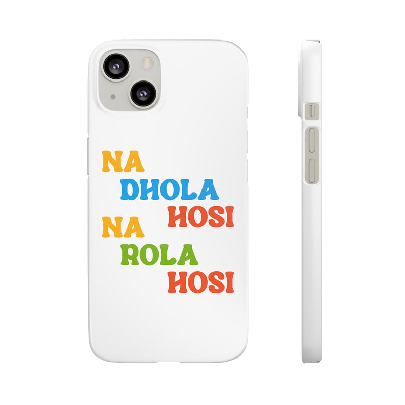 Na Dhola Hosi Na Rola Hosi Snap Cases iPhone or Samsung - Phone Case by GTA Desi Store