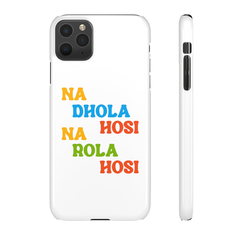 Na Dhola Hosi Na Rola Hosi Snap Cases iPhone or Samsung - Phone Case by GTA Desi Store