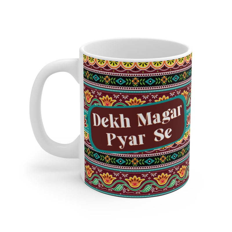 Dekh Magar Pyar Se Ceramic Mugs (11oz\15oz\20oz) - Mug by GTA Desi Store