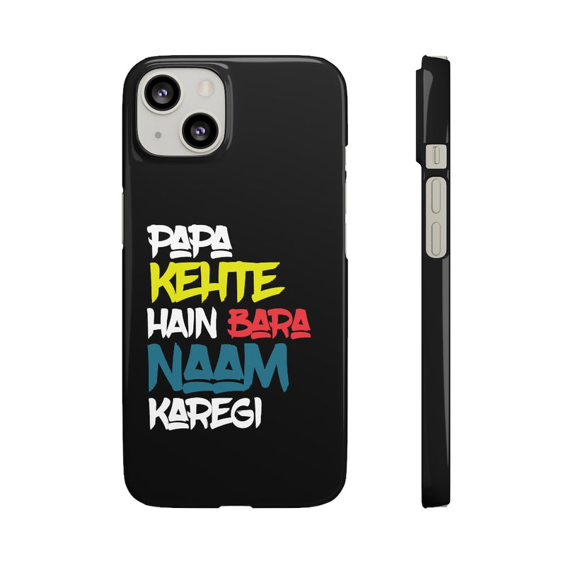 Papa Kehte Hain Bara Naam Karegi Snap Cases iPhone or Samsung - Phone Case by GTA Desi Store
