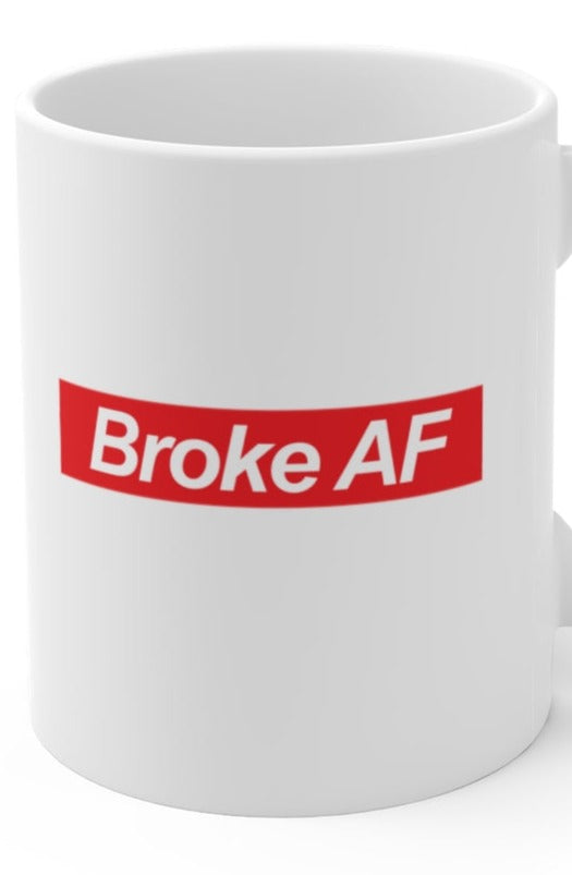 Broke AF Ceramic Mugs (11oz\15oz\20oz) - 11oz / White - Mug by GTA Desi Store