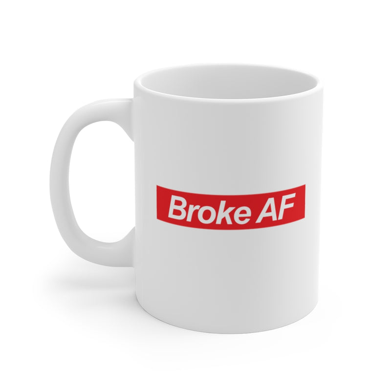 Broke AF Ceramic Mugs (11oz\15oz\20oz) - Mug by GTA Desi Store