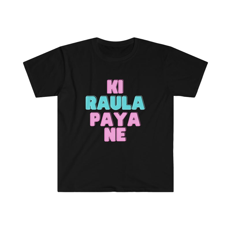 Ki Raula Paya Ne Unisex Softstyle T-Shirt - Black / S - T-Shirt by GTA Desi Store