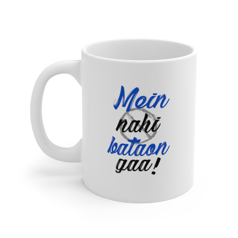 Mein Nahi Bataon gaa Ceramic Mugs (11oz\15oz\20oz) - Mug by GTA Desi Store