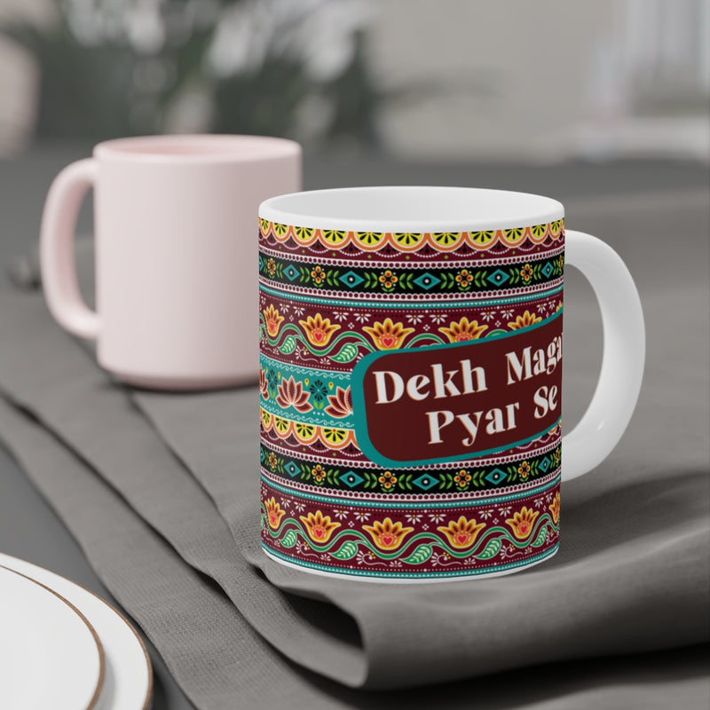 Dekh Magar Pyar Se Ceramic Mugs (11oz\15oz\20oz) - Mug by GTA Desi Store