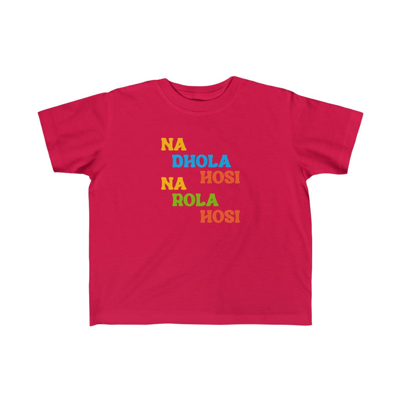 Na Dhola Hosi Na Rola Hosi Kid's Fine Jersey Tee - Red / 2T - Kids clothes by GTA Desi Store