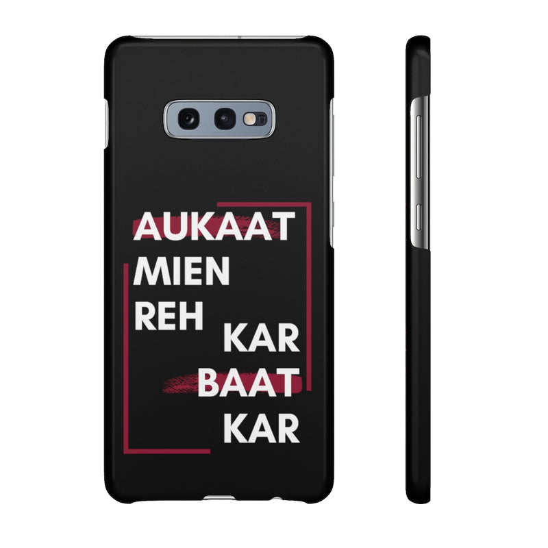 Aukaat Mein Reh Keh Baat Kar Snap Cases iPhone or Samsung - Phone Case by GTA Desi Store