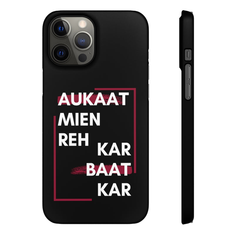 Aukaat Mein Reh Keh Baat Kar Snap Cases iPhone or Samsung - Phone Case by GTA Desi Store