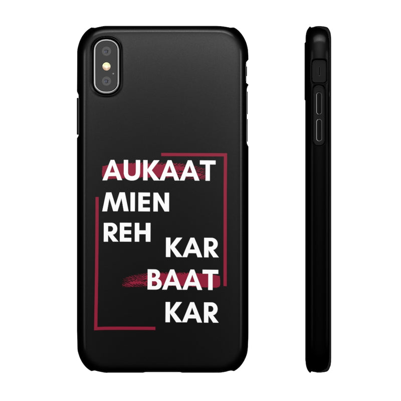 Aukaat Mein Reh Keh Baat Kar Snap Cases iPhone or Samsung - Phone Case by GTA Desi Store