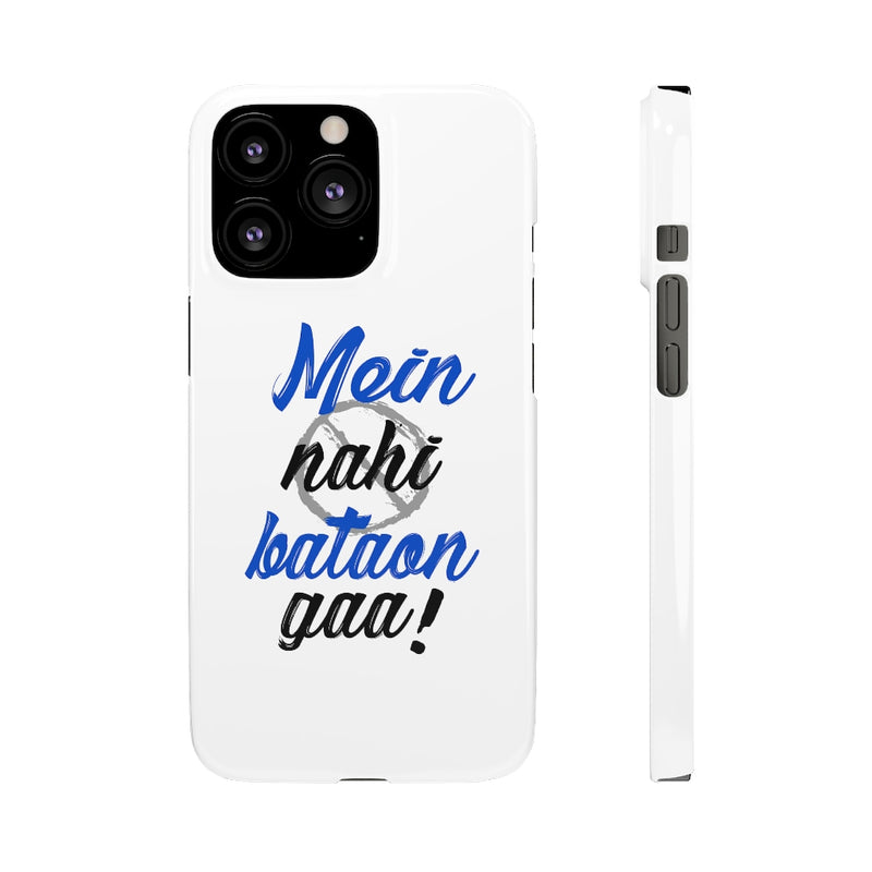 Mein Nahi Bataon gaa Snap Cases iPhone or Samsung - Phone Case by GTA Desi Store