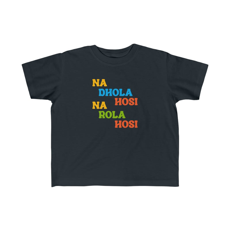 Na Dhola Hosi Na Rola Hosi Kid's Fine Jersey Tee - Black / 2T - Kids clothes by GTA Desi Store