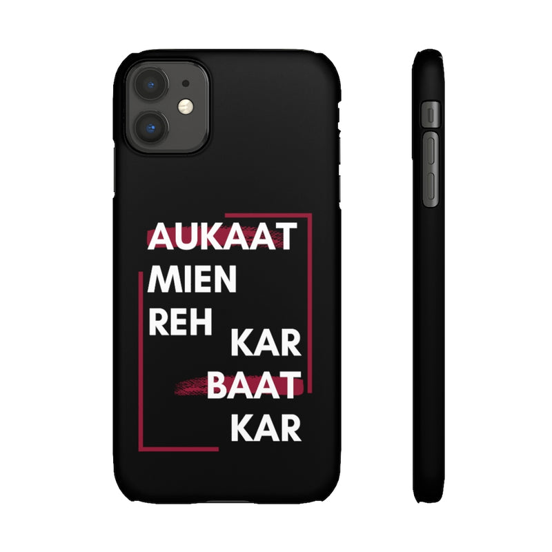 Aukaat Mein Reh Keh Baat Kar Snap Cases iPhone or Samsung - Phone Case by GTA Desi Store