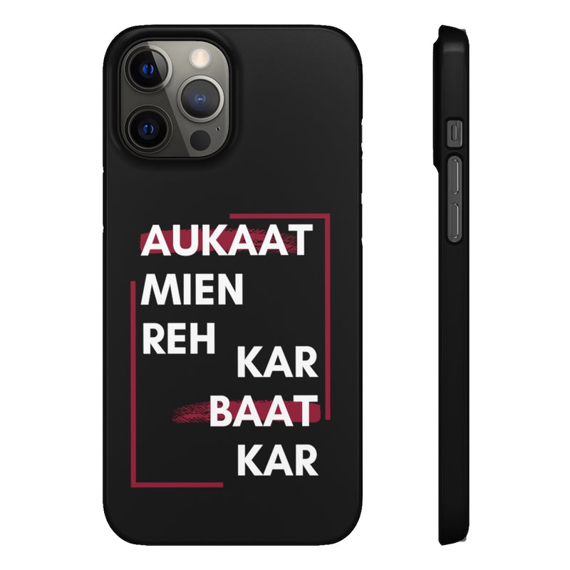 Aukaat Mein Reh Keh Baat Kar Snap Cases iPhone or Samsung - Phone Case by GTA Desi Store