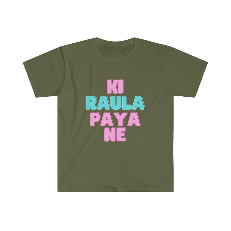 Ki Raula Paya Ne Unisex Softstyle T-Shirt - Military Green / S - T-Shirt by GTA Desi Store