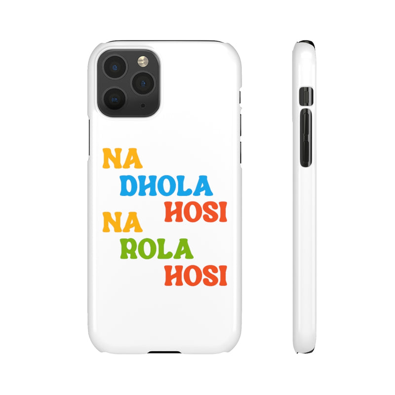 Na Dhola Hosi Na Rola Hosi Snap Cases iPhone or Samsung - Phone Case by GTA Desi Store