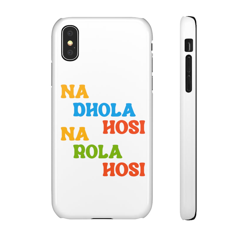 Na Dhola Hosi Na Rola Hosi Snap Cases iPhone or Samsung - iPhone X / Glossy - Phone Case by GTA Desi Store
