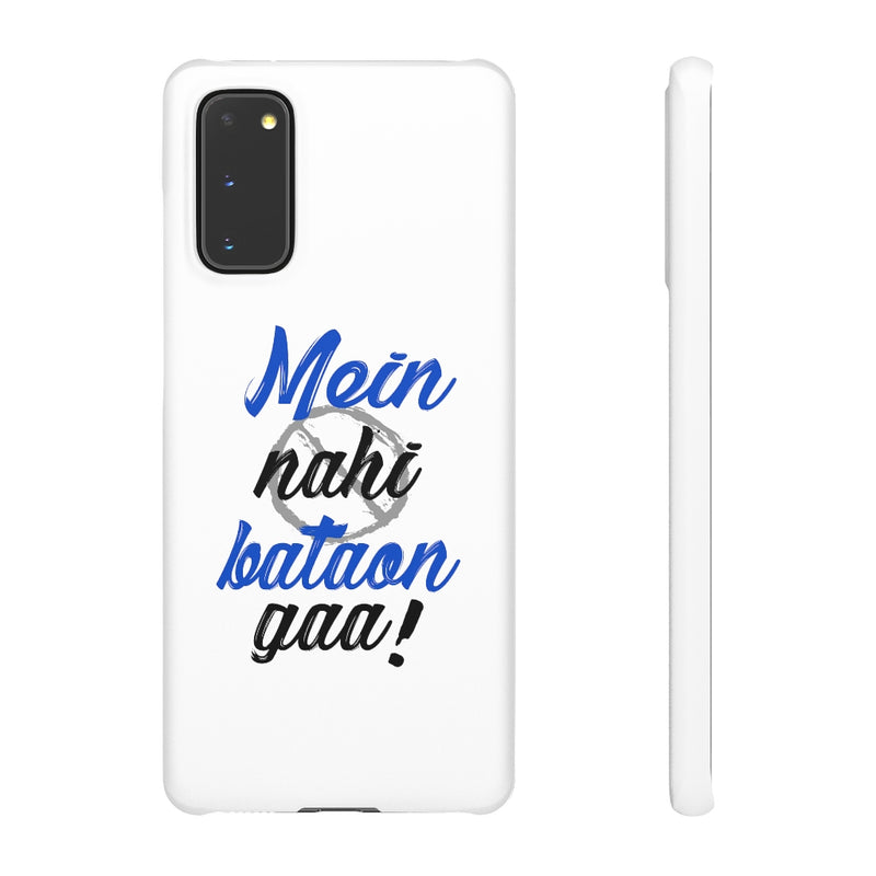 Mein Nahi Bataon gaa Snap Cases iPhone or Samsung - Phone Case by GTA Desi Store