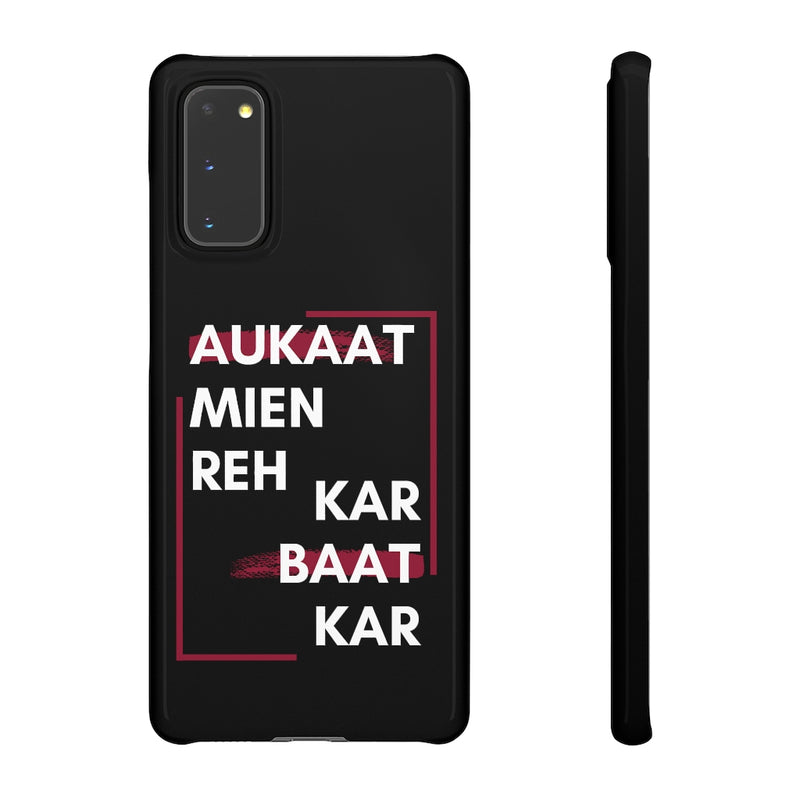 Aukaat Mein Reh Keh Baat Kar Snap Cases iPhone or Samsung - Phone Case by GTA Desi Store