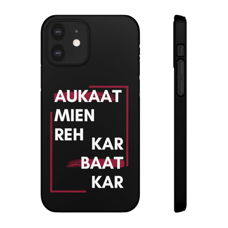 Aukaat Mein Reh Keh Baat Kar Snap Cases iPhone or Samsung - Phone Case by GTA Desi Store